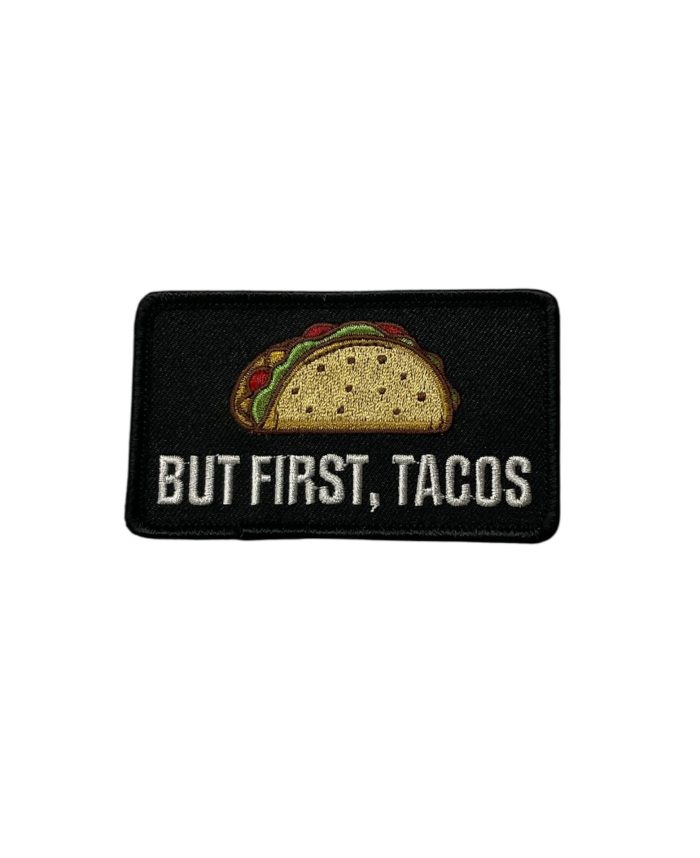 BUT TACOS FIRST Patch